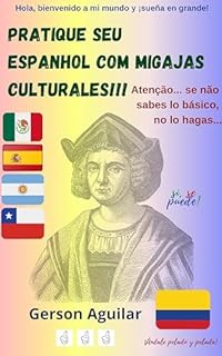 Livro Pratique seu espanhol com migajas culturales!!! 3: Atenção... se não sabes lo básico, no lo hagas... (Aprenda um novo idioma na marra Livro 7)