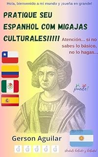 Livro Pratique seu espanhol com migajas culturales! 5: Atención... si no sabes lo básico, no lo hagas... (Aprenda um novo idioma na marra Livro 9)