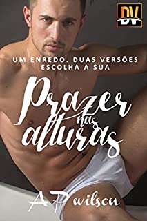 Livro Prazer nas Alturas [Contos Eróticos - Vol.3] (Dual Versão)