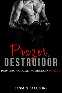 Prazer, Destruidor (Trilogia Prazer Livro 1)