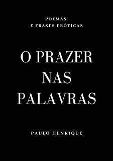 Livro O prazer nas palavras: poemas e frases eróticas