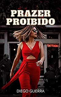 Livro PRAZER PROIBIDO: confissões íntimas, segredos de diários, histórias de sexo, assuntos de adultos, caso amoroso, amor, prazer, romance e fantasia, encontros