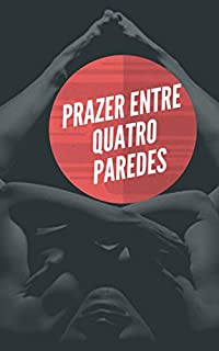 Prazer entre quatro paredes