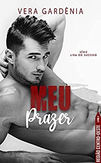 Livro MEU PRAZER: Entre o tormento e a esperança (Livro independente) (Liga do Sucesso 2)