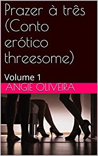 Livro Prazer à três (Conto erótico threesome) : Volume 1