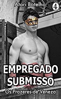 Livro Os Prazeres de Veneza (Empregado Submisso Livro 4)
