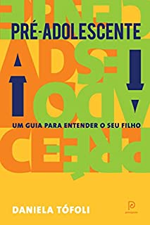 Pré-adolescente – Um guia para entender seu filho