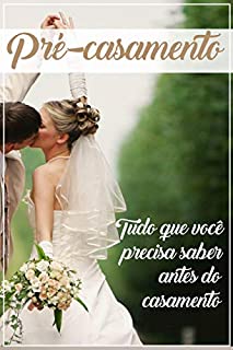 Livro PRÉ-CASAMENTO: Tudo que Você Precisa Saber Antes do Casamento