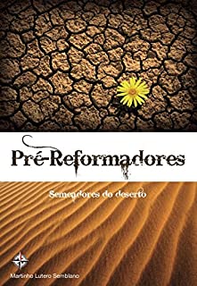 Livro Pré-Reformadores: Semeadores do deserto
