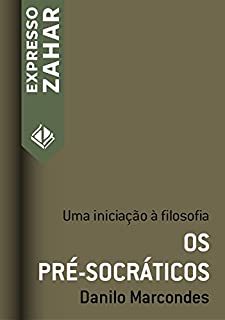 Livro Os pré-socráticos: Uma iniciação à filosofia (Expresso Zahar)