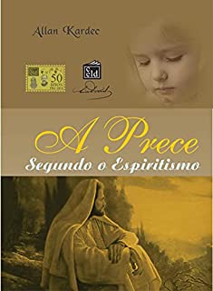 Livro A Prece Segundo o Espiritismo