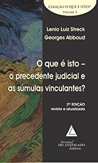 Livro Que é Isto o Precedente Judicial e as Súmulas Vinculantes?, O