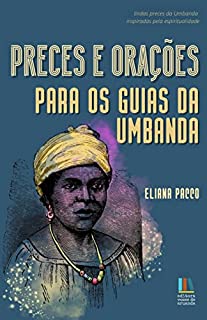 Livro Preces e Orações Para os Guias da Umbanda (Orações Umbandistas)
