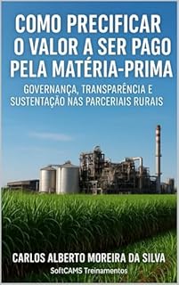 Livro COMO PRECIFICAR O VALOR A SER PAGO PELA MATÉRIA-PRIMA?: Governança, Transparência e Sustentação nas Parcerias Rurais