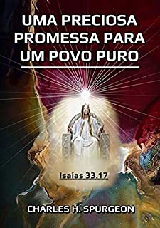 Uma Preciosa Promessa Para Um Povo Puro