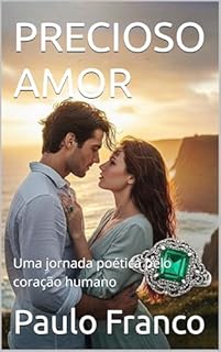 Livro PRECIOSO AMOR: Uma jornada poética pelo coração humano (Poesias & Autoajuda)