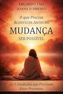 O QUE PRECISA ACONTECER ANTES DA MUDANÇA SER POSSÍVEL