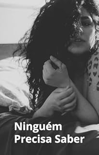 Livro Ninguém Precisa Saber : Contos Eróticos