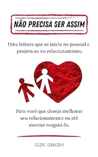 Livro NÃO PRECISA SER ASSIM: Uma leitura que se inicia no pessoal e projeta-se no relacionamento