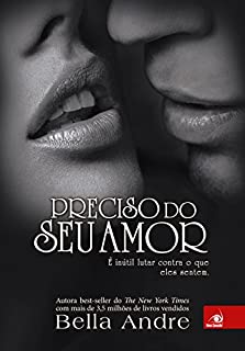 Livro Preciso do Seu Amor (BELLA ANDRE)