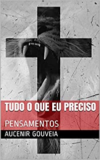 Livro TUDO O QUE EU PRECISO: PENSAMENTOS