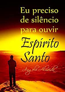 Livro Eu preciso de silêncio para ouvir o Espírito Santo