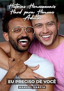 Livro Eu preciso de Você: Histórias Homossexuais Hard para Homens Adultos (Coleção de Histórias Eróticas Gays em Português para Adultos Livro 3)