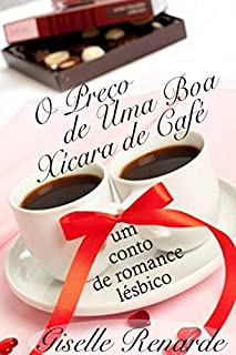 Livro O Preço de Uma Boa Xícara de Café: um conto de romance lésbico.