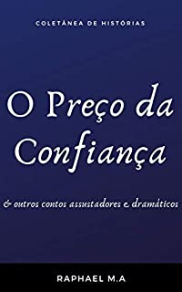 Livro O Preço da Confiança & outros contos assustadores e dramáticos