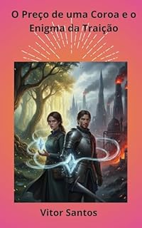 O Preço de uma Coroa e o Enigma da Traição