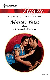Livro O Preço do Desafio: Harlequin Paixão - ed.447