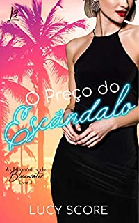 Livro O Preço do Escândalo (As Bilionárias de Bluewater Livro 1)