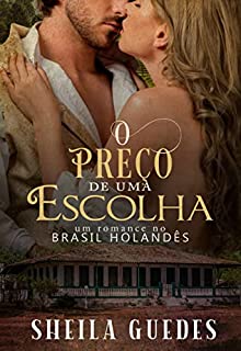 Livro O Preço de uma escolha: Um romance no Brasil holandês