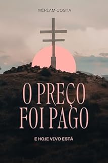 Livro O Preço Já Foi Pago: E hoje vivo está