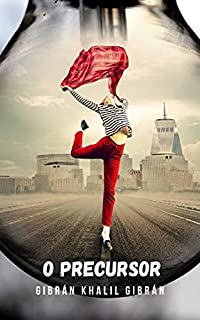 Livro O precursor: Uma história que demonstra a profundidade filosófica de Gibran
