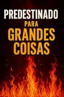 Livro Predestinado para Grandes Coisas: Inspirado na Bíblia Sagrada e nos grandes avivamentos da história