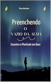 Livro Preenchendo o Vazio da Alma : Encontre a Plenitude em Deus