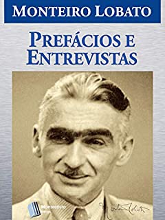 Livro Prefacios e Entrevistas (Série Monteiro Lobato Adulto Livro 10)