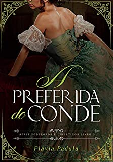 Livro A Preferida do Conde (Poderosos e Libertinos Livro 3)