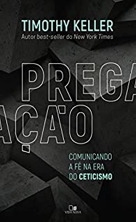 Livro Pregação: Comunicando a fé na era do ceticismo