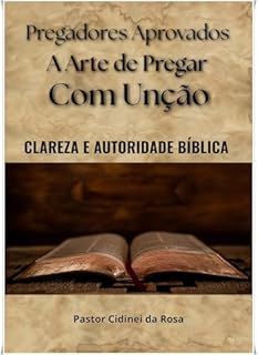 Livro Pregadores Aprovados : A Arte de Pregar com Unção, Clareza e Autoridade Bíblica