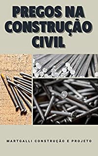 Livro Pregos na Construção Civil: Onde e como usar cada tipo