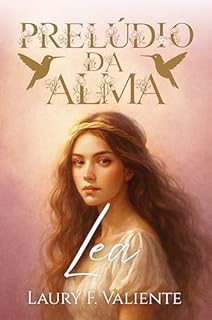 Prelúdio da Alma: Lea