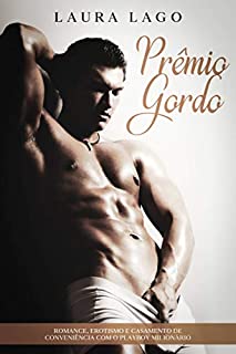 Livro Prêmio Gordo: Romance, Erotismo, Casamento de Conveniência com o Playboy Milionário