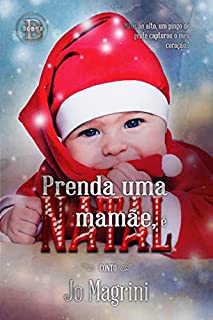 Livro PRENDA UMA MAMÃE, É NATAL