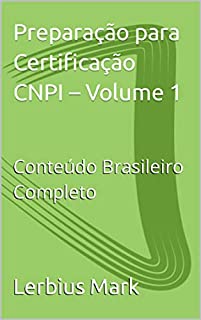 Livro Preparação para Certificação CNPI – Volume 1: Conteúdo Brasileiro Completo (Preparação para Analistas CNPI)