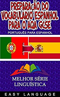 Preparação do vocabulário espanhol para o AQA GCSE: Oferece uma cobertura abrangente dos contextos e tópicos. Frases curtas para praticar todos os dias ... do espanhol. (PORTUGUÊS PARA ESPANHOL)
