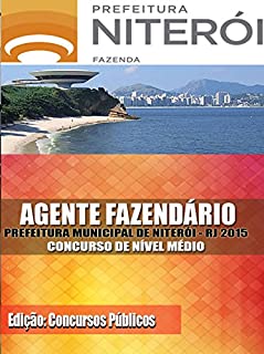 Preparatório Concurso Prefeitura de Niterói / RJ AGENTE FAZENDÁRIO 2015: Apostilas para o Concurso da Prefeitura de Niterói ao cargo de Agente Fazendário 2015