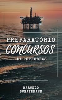 Livro Preparatório Para Concursos da Petrobrás: Comece agora sua caminha de sucesso