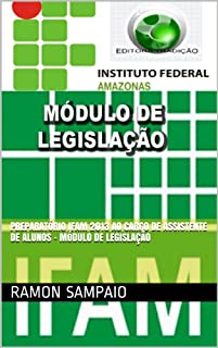 Livro Preparatório IFAM 2013 ao Cargo de Assistente de Alunos - Módulo de Legislação